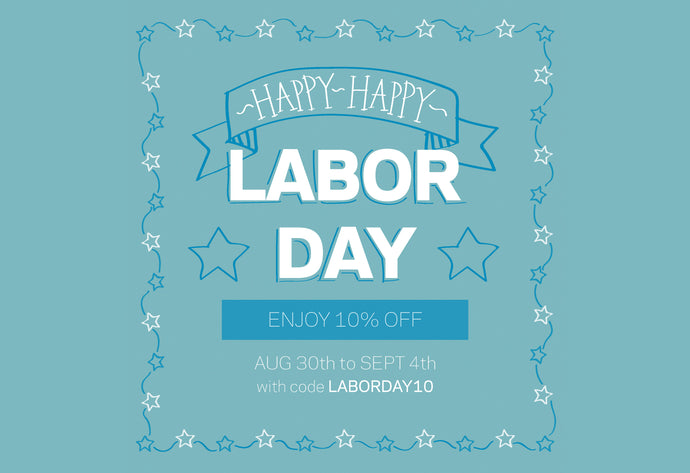 LABOR DAY 10% OFF