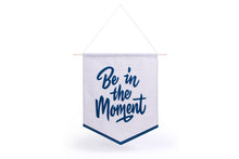 BE IN THE MOMENT BANNER