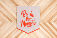 BE IN THE MOMENT BANNER